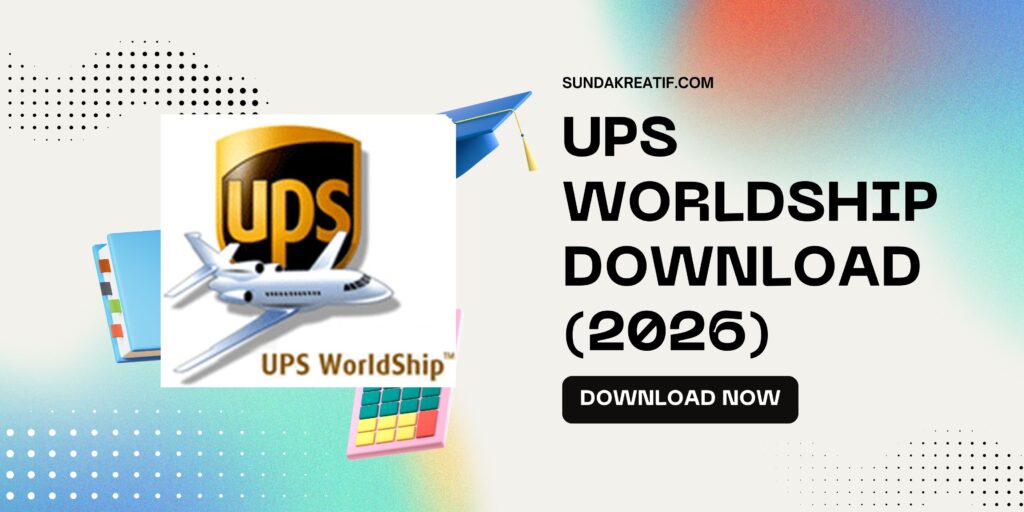 UPS WorldShip Download (2026): Official Installation Guide, System Requirements & Setup